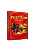 Recetario Pre Entreno: el combustible saludable para rendir mejor.