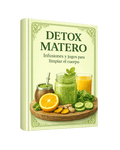 Detox Matero: batidos, infusiones y jugos para limpiar el cuerpo desde adentro.