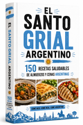 El Santo Grial Argentino: Resolvé tus almuerzos y cenas con el recetario nacional saludable más completo.